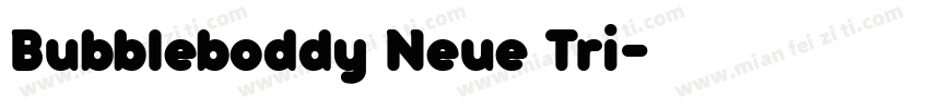 Bubbleboddy Neue Tri字体转换